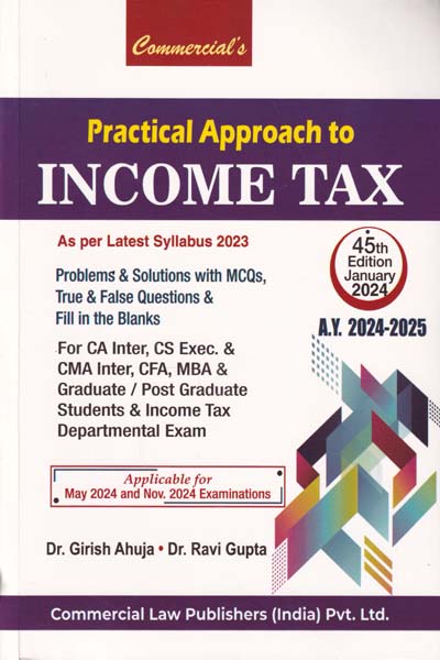 Practical Approach to Income Tax Problems and Solutions With MCQs True and False Questions and Fill in the Blanks Applicable for Nov 2023 Exam