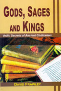 Gods Sages and Kings Vedic Secrets of Ancient Civilization