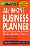 All In One Business Planner How to Create the Plan You Need to Build Your Business