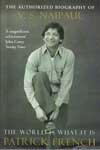 The World is What it is The Authorised Biography of V S Naipaul