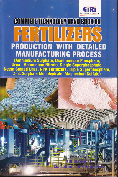 Complete Technology Hand Book on Fertilizers Production with Detailed Manufacturing Process