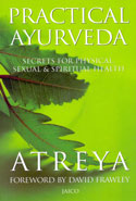 Practical Ayurveda Secrets for Physical Sexual and Spiritual Health