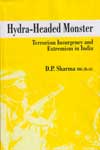 Hydra Headed Monster Terrorism Insurgency and Extremism in India