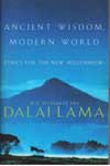 Ancient Wisdom Modern World Ethics for the New Millennium