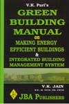 Green Building Manual on Making Energy Efficient Buildings & Integrated Building Management System