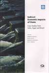 Indirect Economic Impact of Dams Case Studies From India Egypt and Brazil