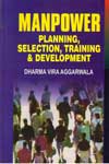 Manpower Planning Selection Training & Development