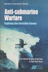 Anti Submarine Warfare Fighting the Invisible Enemy