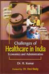 Challenges of Healthcare in India Economics and Administration