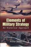 Elements of Military Strategy An Historical Approach