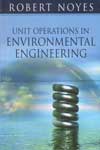 Unit Operations in Environmental Engineering