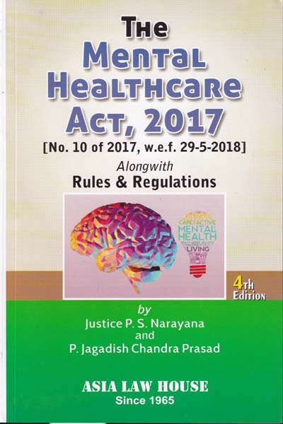 The Mental Healthcare Act 2017 alongwith Rules and Regulations