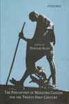 The Philosophy of Mahatma Gandhi for the Twenty First Century