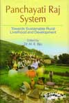 Panchayati Raj System Towards Sustainable Rural Livelihood and Development