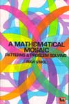 A Mathematical Mosaic Patterns and Problem Solving