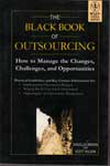 The Black Book of Outsourcing How to Manage the Changes Challenges and Opportunities