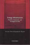 Energy Infrastructure Priorities Constraints and Strategies for India