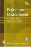 Performance Measurement Building Theory Improving Practice