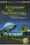 Airpower and Technology Smart and Unmanned Weapons