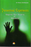 Paranormal Experiences Beyond the Realms of Reason