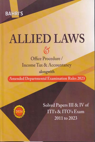 Allied Laws and Office Procedure Income Tax and Accountancy Solved Papers III and IV  of ITIs and ITOs Exam 2011 to 2023