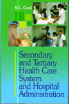 Secondary and Tertiary Health Care System and Hospital Administration