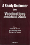 A Ready Reckoner for Vaccinations Adult Adolescent and Pediatric