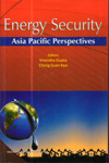 Energy Security Asia Pacific Perspectives