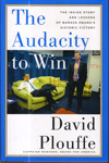 The Audacity to Win the Inside Story and Lessons of Barack Obamas Historic Victory