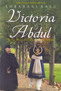 Victoria and Abdul the True Story of the Queens Closest Confidant
