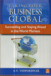 Taking your Business Global : Succeeding and Staying Ahead in the World Markets