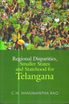 Regional Disparities Smaller States and Statehood for Telangana