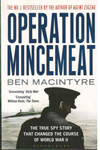 Operation Mincemeat The True Spy Story that Changed the Course of World War II