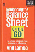 Romancing the Balance Sheet for Anyone Who Owns Runs or Manages a Business