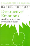 Destructive Emotions and How We Can Overcome Them