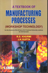 A Textbook of Manufacturing Processes Workshop Technology