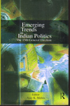 Emerging Trends in Indian Politics : The 15th General Election