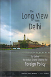 The Long View from Delhi To Define the Indian Grand Strategy for Foreign Policy
