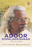 Adoor Gopalakrishnan a Life in Cinema