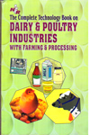 The Complete Technology Book on Dairy and Poultry Industries with Farming & Processing