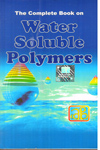 The Complete Book on Water Soluble Polymers