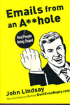 Emails from an Asshole : Real People Being Stupid