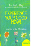 Experience Your Good Now