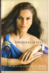 Shobhaa at Sixty Secrets of Getting it Right at Any Age