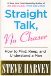 Straight Talk No Chaser How to Find Keep and Understand a Man