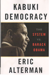 Kabuki Democracy the System vs Barack Obama
