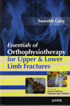 Essentials of Orthophysiotherapy for Upper and Lower Limb Fractures