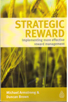 Strategic Reward Implementing More Effective Reward Management