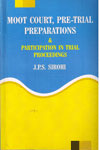 Moot Court Pre Trial Preparations and Participation in Trial Proceedings