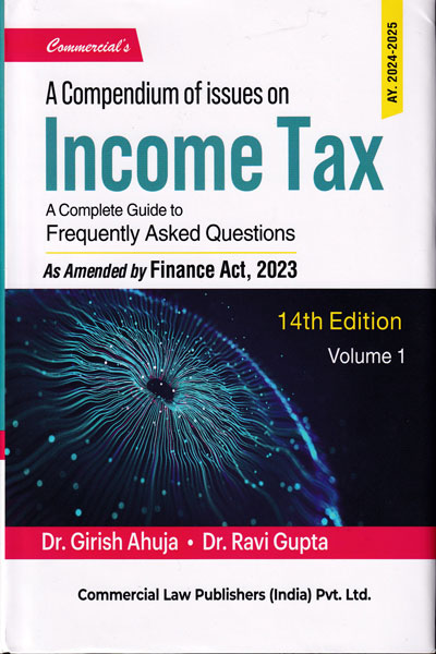 A Compendium of Issues on Income Tax a Complete Guide to Frequently Asked Questions In 2 Vols